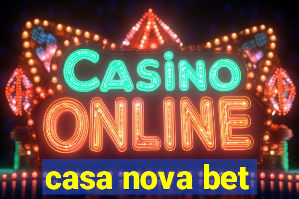 casa nova bet